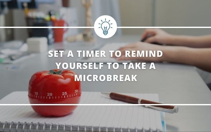 Graphic that reads "Set a timer to remind yourself to take a microbreak"