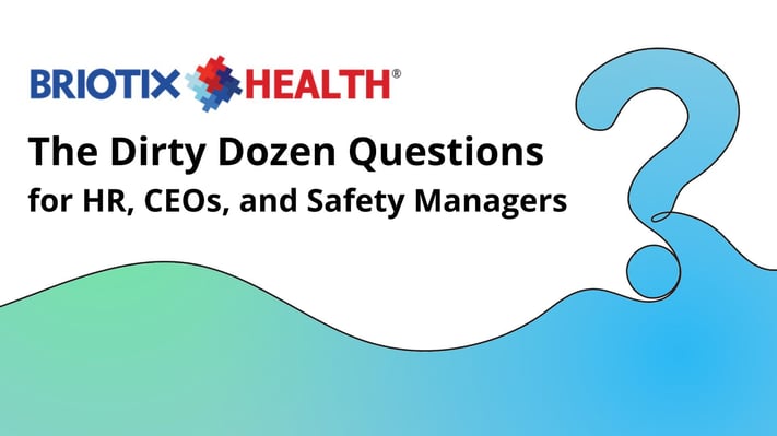 The Dirty Dozen Questions for HR, CEOs, and Safety Managers